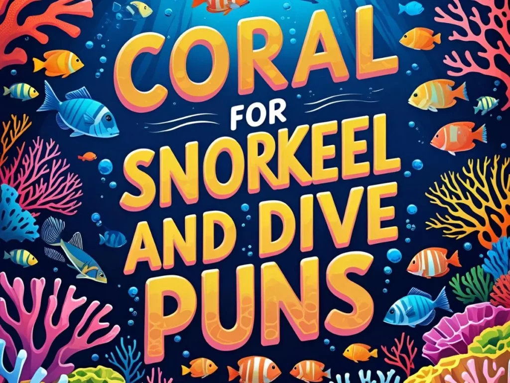 Coral Puns for Snorkel and Dive Trips