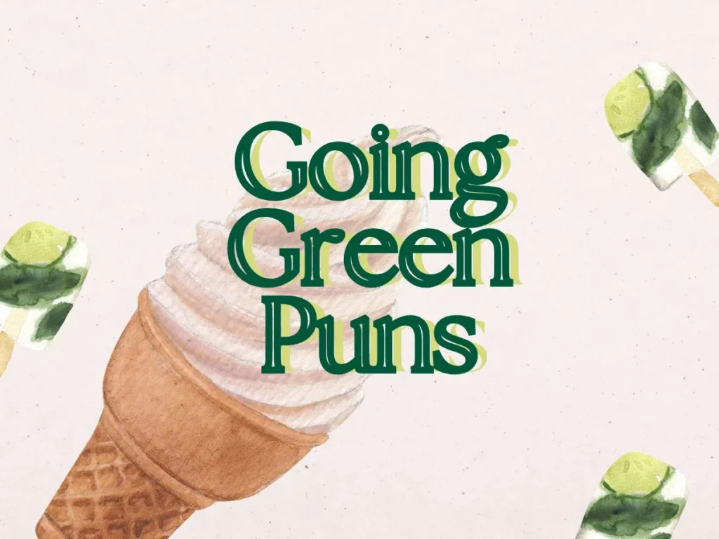 Going Green Puns